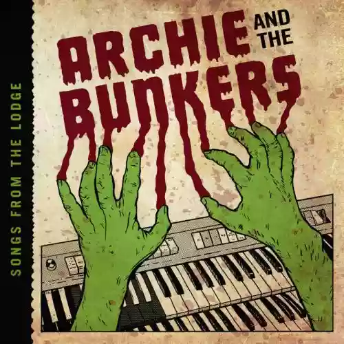 Cover Archie and The Bunkers - Songs from the Lodge