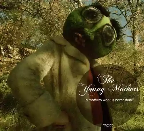 Cover The Young Mothers - A Mothers Work Is Never Done