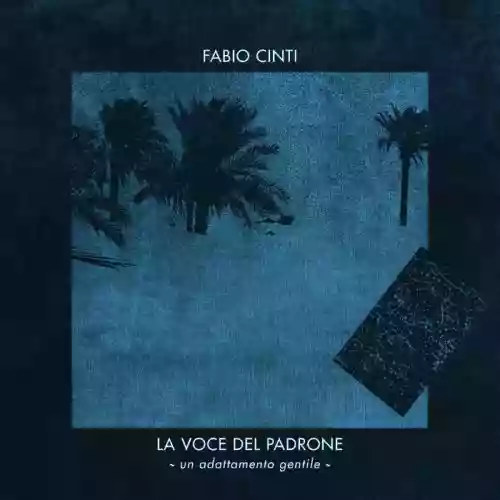 Cover Fabio Cinti - La voce del padrone - un adattamento gentile