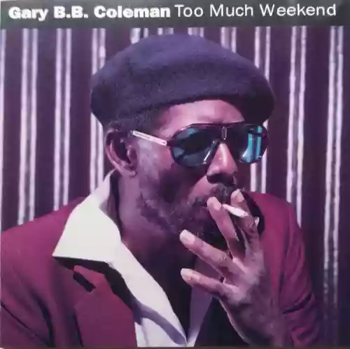 Cover Gary B.B. Coleman - Too Much Weekend