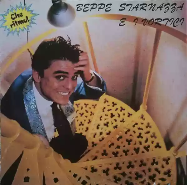 Beppe Starnazza & I Vortici: Che ritmo!