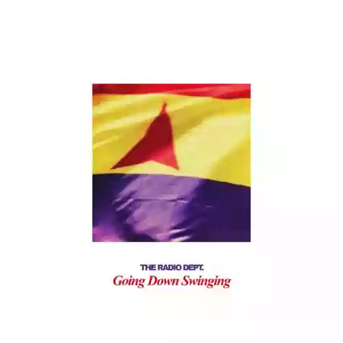 Cover The Radio Dept. - Going Down Swinging