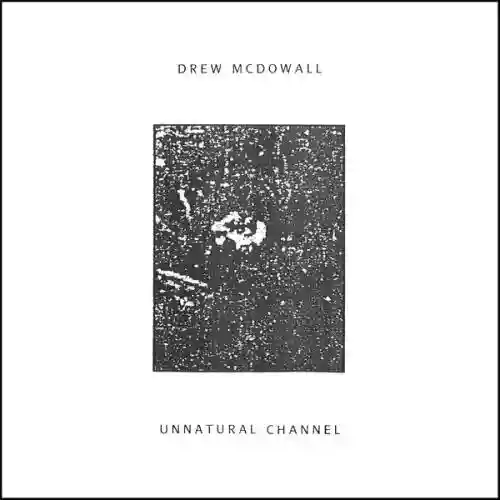 Cover Drew McDowall - Unnatural Chanell