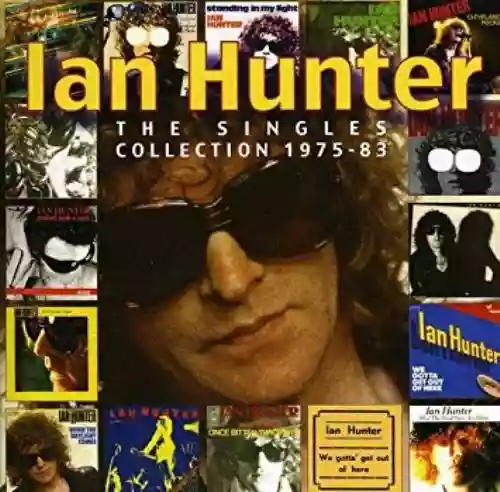 Cover di IAN HUNTER - THE SINGLES COLLECTION 1975-83