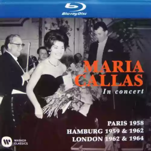 Cover Maria Callas - Maria Callas In Concert (Paris 1958 / Hamburg 1959 & 1962 / London 1962 & 1964)