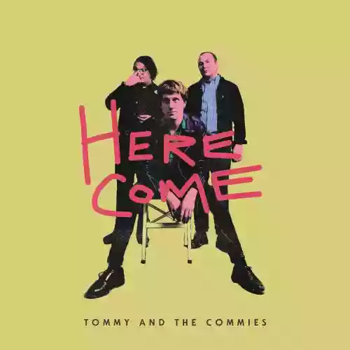 Cover Tommy and the Commies - Here Come ...