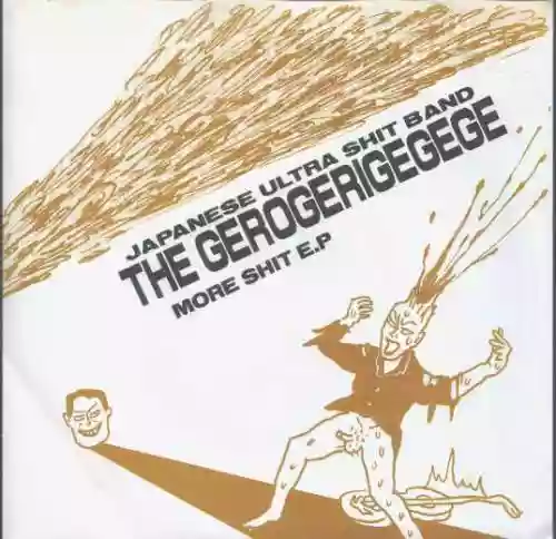 Cover The Gerogerigegege - More Shit E.P 