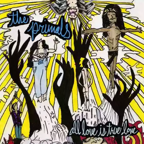 Cover The Primals - All Love is True Love