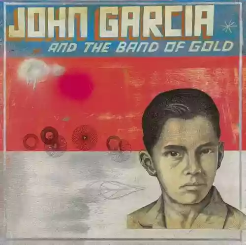 Cover John Garcia - John Garcia And The Band Of Gold
