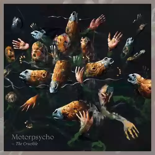 Motorpsycho: The Crucible