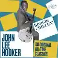 <b>John Lee Hooker</b> • ‎Boogie Chillen' 50 Original All-Time Classics 