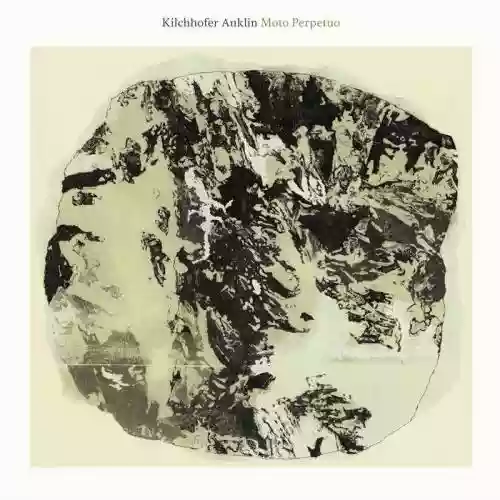 Cover Kilchhofer & Anklin - Moto Perpetuo