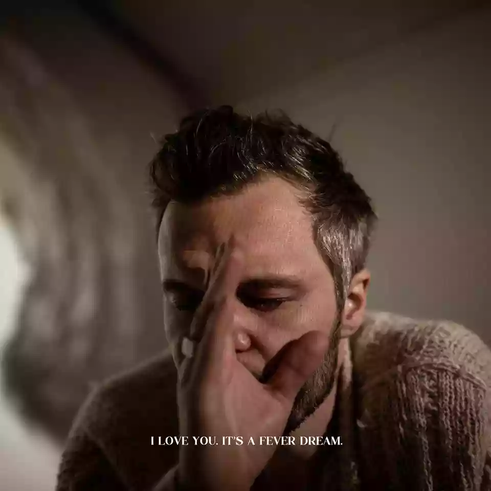 The Tallest Man on Earth: I Love You. It's A Fever Dream.