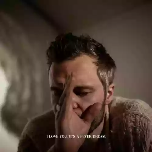 Cover di I Love You. It's A Fever Dream.