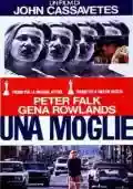 <b>John Cassavetes</b> • Una moglie 