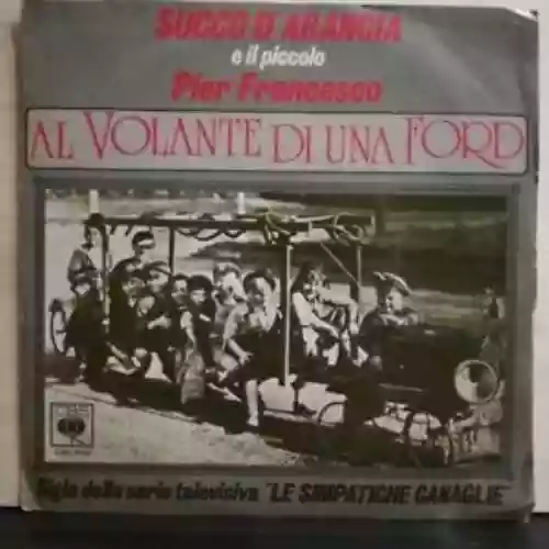 Cover Succo d'arancia e il Piccolo Pier Francesco - Al volante di una Ford