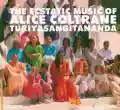 <b>Alice Coltrane Turiyasangitananda</b> • The Ecstatic Music of Alice Coltrane Turiyasangitananda