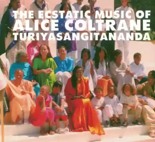 Cover Alice Coltrane Turiyasangitananda - The Ecstatic Music of Alice Coltrane Turiyasangitananda