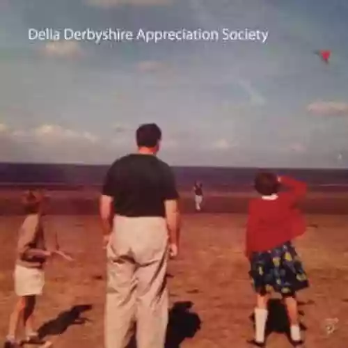 Cover Delia Derbyshire Appreciation Society - Delia Derbyshire Appreciation Society