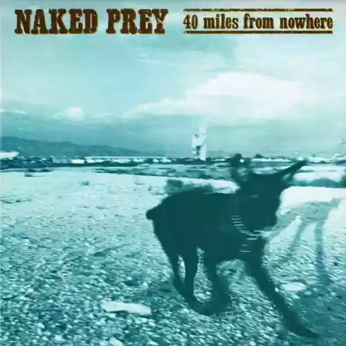 Cover Naked Prey -  40 Miles From Nowhere