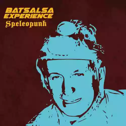 Cover Batsalsa Experience - Speleopunk