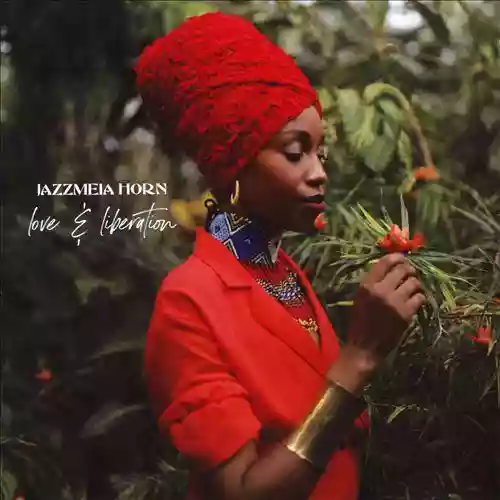 Cover Jazzmeia Horn - Love and Liberation