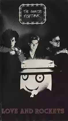 Love and Rockets: The Haunted Fishtank