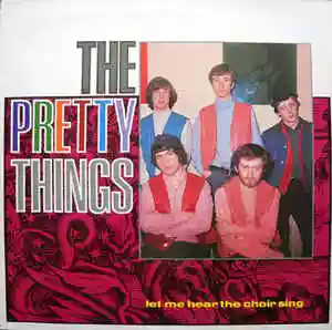 The Pretty Things: Let me hear the choir sing
