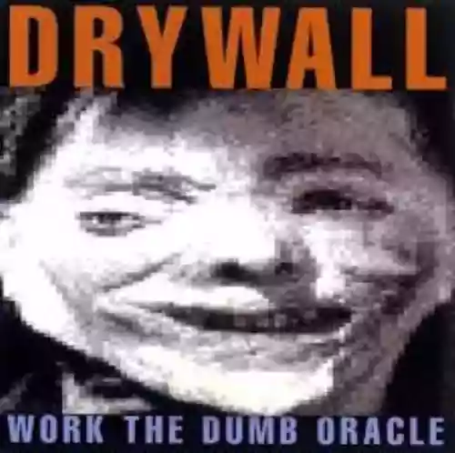 Cover Drywall - Work The Dumb Oracle