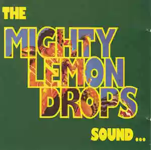The Mighty Lemon Drops: Sound...