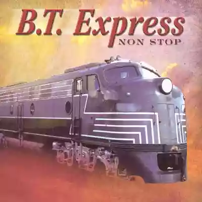 B.T. Express: Non-Stop