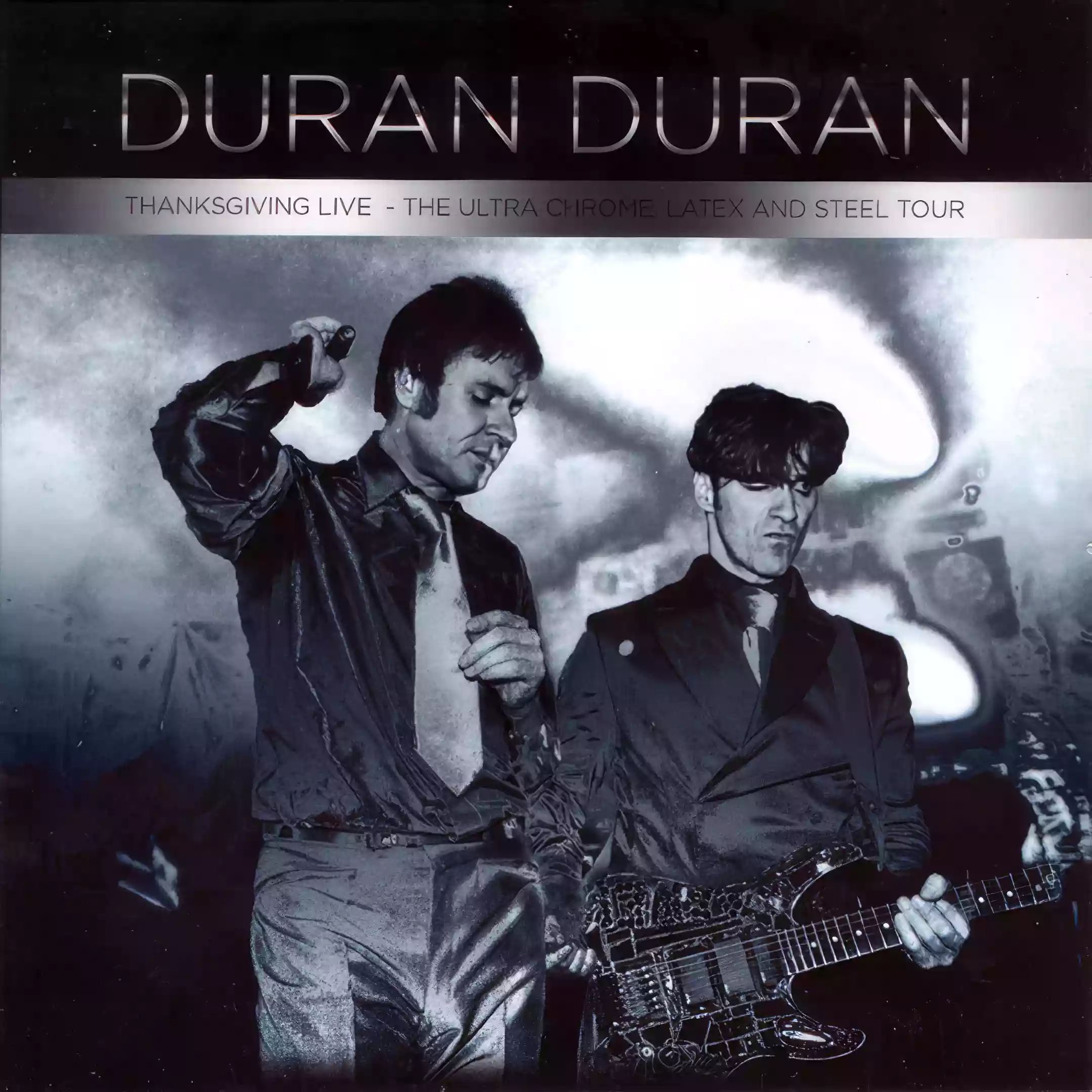 Duran Duran: Thanksgiving Live - The Ultra Chrome, Latex And Steel Tour