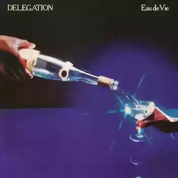 Delegation: Eau de Vie
