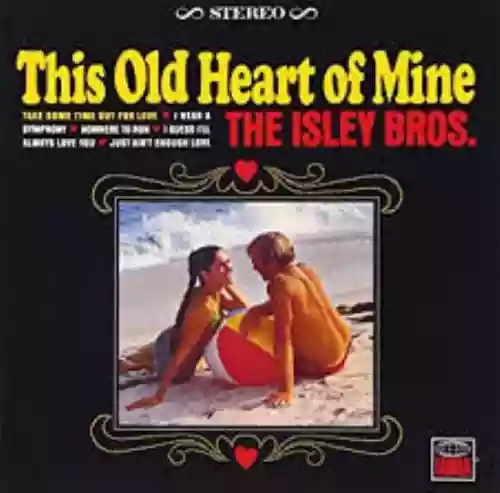 Cover The Isley Brothers - This Old Heart of Mine (Is Weak for You)