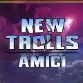 <b>New Trolls</b> • Amici