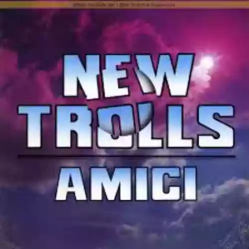 Cover New Trolls - Amici