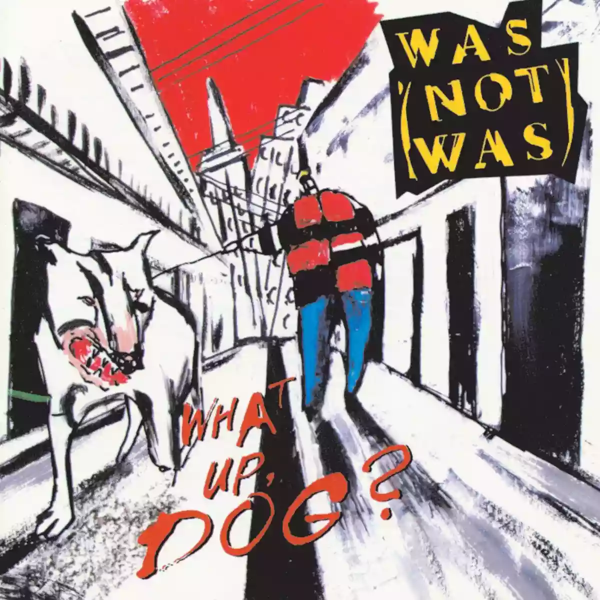 Was (Not Was): What Up, Dog?