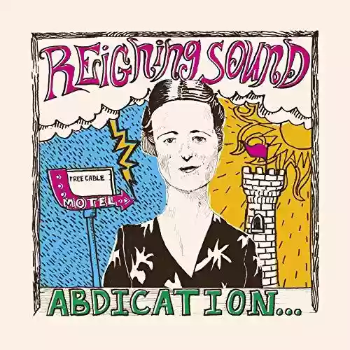 Cover Reigning Sound - Abdication...For Your Love