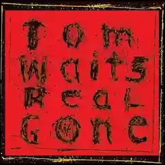 Tom Waits: Real Gone