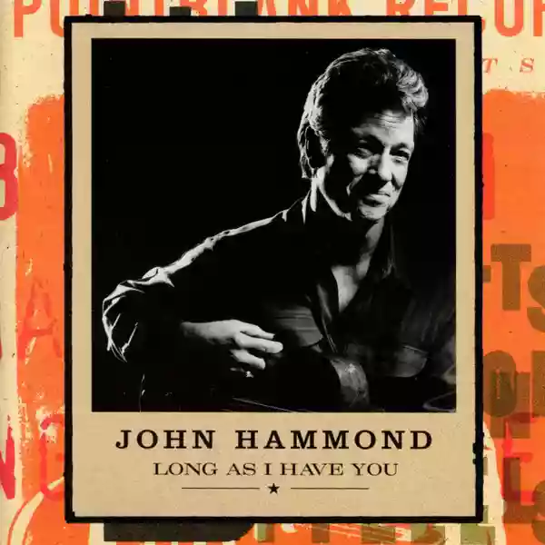 John Hammond: Long as I Have You