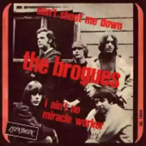 Cover The Brogues - Someday / But Now I Find / I Ain't No Miracle Worker / Don't Shoot Me Down