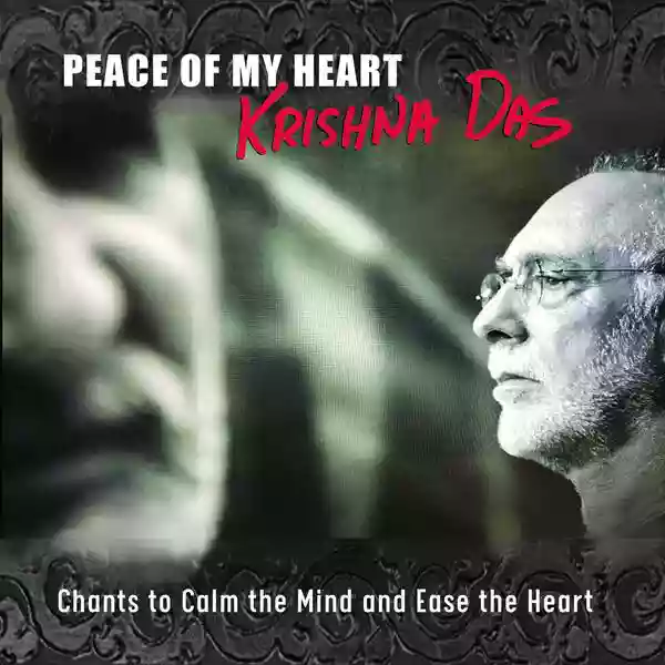 Krishna Das: Peace Of My Heart