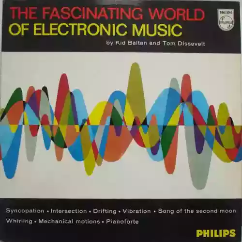 Cover Tom Dissevelt & Kid Baltan - The Fascinating World Of Electronic Music