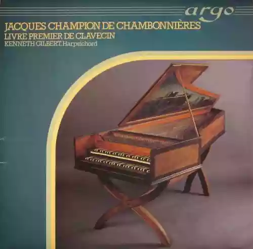 Cover Jacques Champion de Chambonnières - Livre Premier De Clavecin (harpsichord: Kenneth Gilbert)