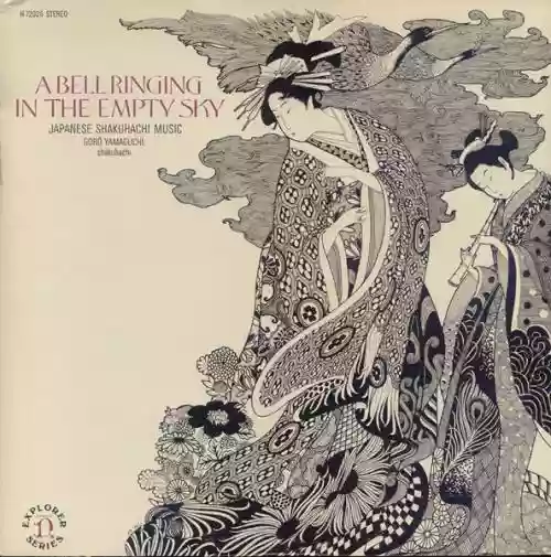 Cover Gorō Yamaguchi [五郎 山口] - A Bell Ringing In The Empty Sky: Japanese Shakuhachi Music
