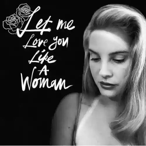 Cover Lana Del Rey - Let Me Love You Like A Woman