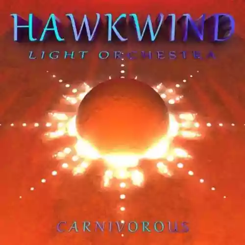 Cover Hawkwind Light Orchestra - Carnivorous