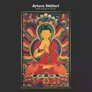 Arturo Stalteri: From Ajanta to Lhasa