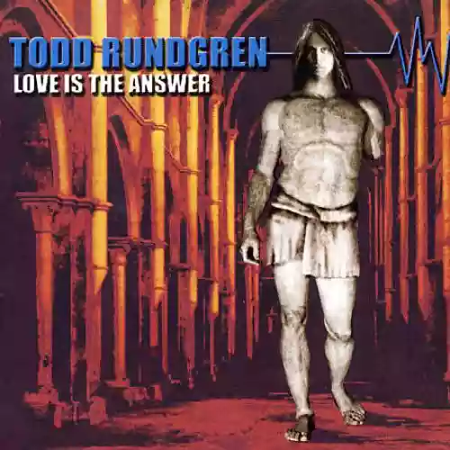Todd Rundgren: Love Is The Answer