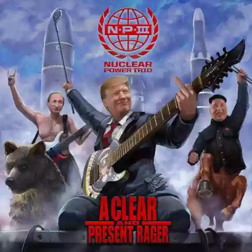 Cover Nuclear Power Trio - A Clear and Present Rager 